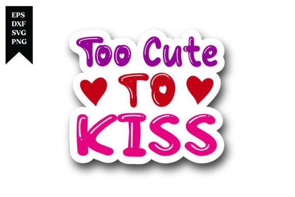 Too Cute to Kiss: A Valentine Sticker Design for Every Project